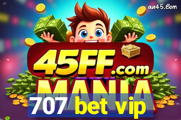 707 bet vip